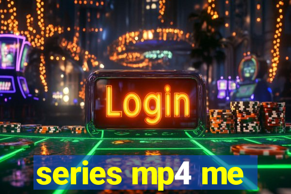 series mp4 me